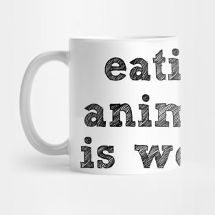 EATING ANIMALS IS WEIRD - Black Font - Vegan Mug